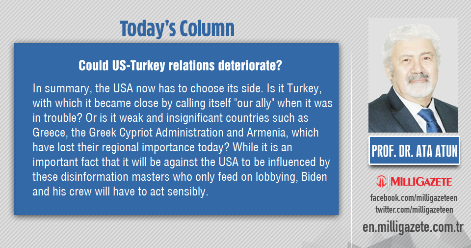 Prof. Dr. Ata Atun: "Could US-Turkey relations deteriorate?"