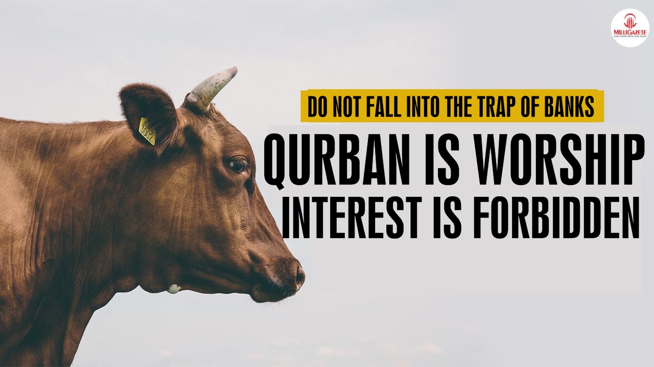 Qurban is worship and the interest is forbidden!