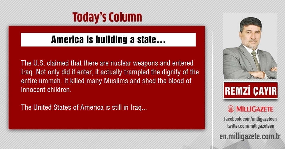 Remzi Çayır: "America is building a state"
