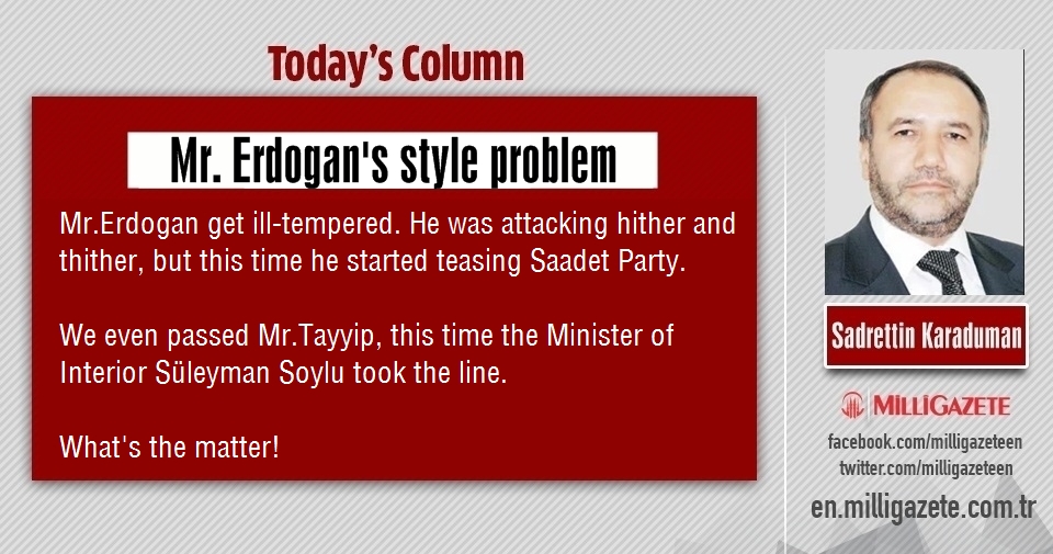 Sadrettin Karaduman: "Mr. Erdogans style problem"