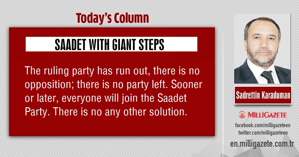 Sadrettin Karaduman: "Saadet with giant steps..."