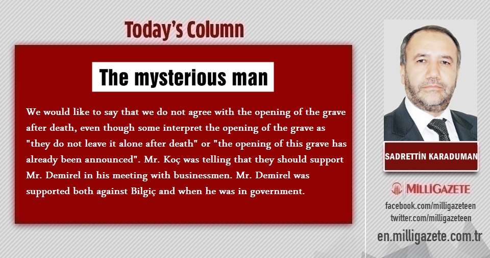 Sadrettin Karaduman: "The mysterious man"