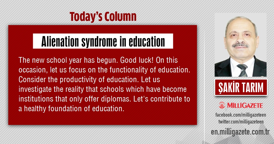 Şakir Tarım: "Alienation syndrome in education"