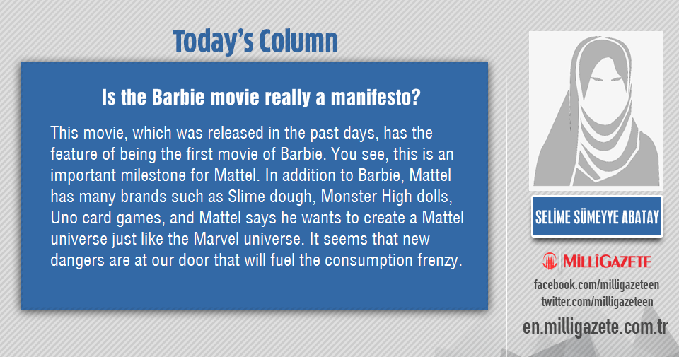 Selime Sümeyye Abatay: "Is the Barbie movie really a manifesto?"