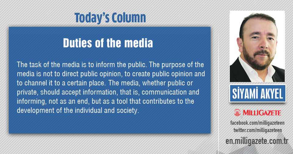 Siyami Akyel: "Duties of the media"