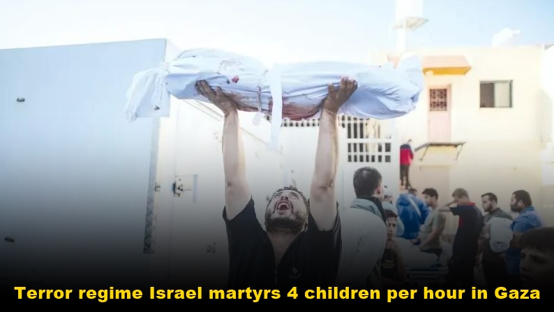 Terror regime Israel martyrs 4 children per hour in Gaza