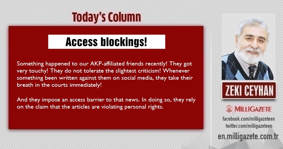 Zeki Ceyhan: "Access blockings!"