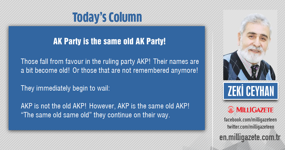 Zeki Ceyhan: "AK Party is the same old AK Party!"