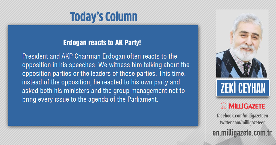 Zeki Ceyhan: "Erdogan reacts to AK Party!"