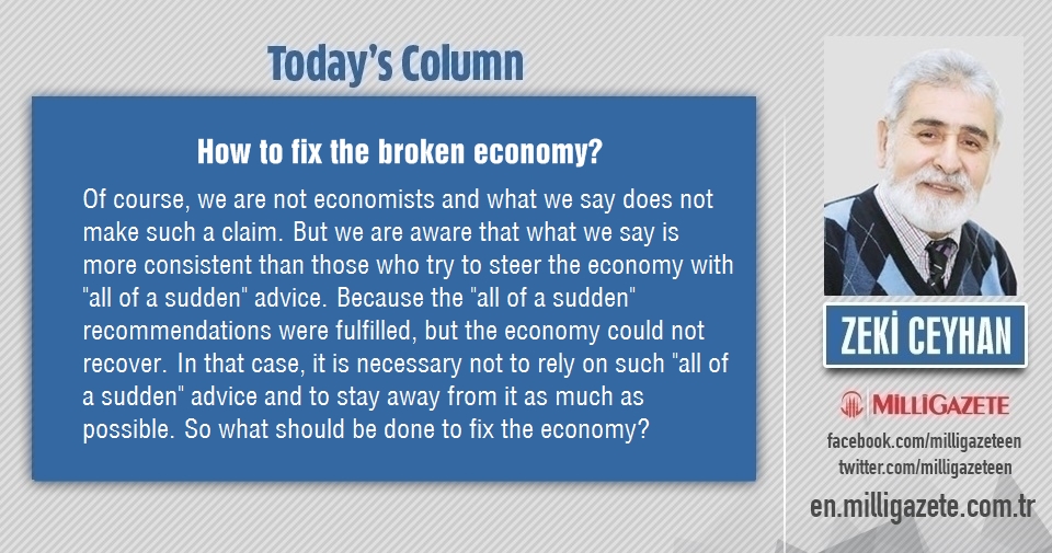 Zeki Ceyhan: "How to fix the broken economy?"