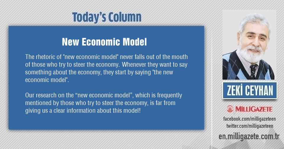 Zeki Ceyhan: "New economic model!"