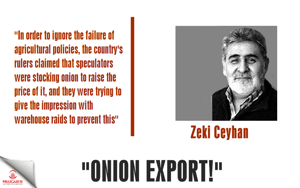 Zeki Ceyhan: "Onion export!"
