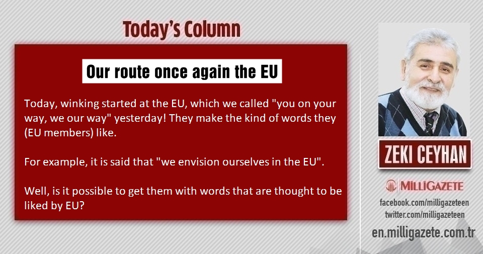 Zeki Ceyhan: "Our route once again the EU"