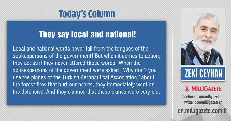 Zeki Ceyhan: "They say local and national!"